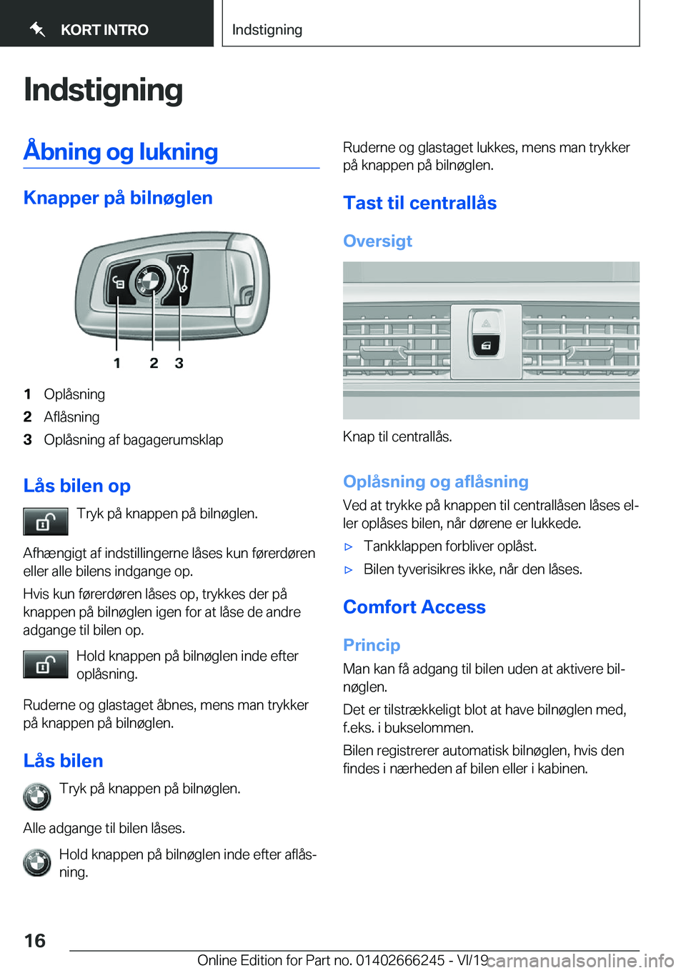 BMW 2 SERIES COUPE 2020  InstruktionsbØger (in Danish) �I�n�d�s�t�i�g�n�i�n�g�Å�b�n�i�n�g��o�g��l�u�k�n�i�n�g
�K�n�a�p�p�e�r��p�å��b�i�l�n�