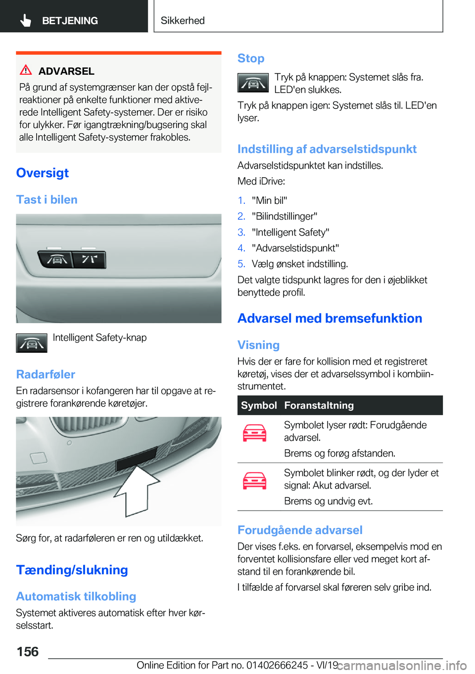 BMW 2 SERIES COUPE 2020  InstruktionsbØger (in Danish) �A�D�V�A�R�S�E�L
�P�å��g�r�u�n�d��a�f��s�y�s�t�e�m�g�r�æ�n�s�e�r��k�a�n��d�e�r��o�p�s�t�å��f�e�j�lj �r�e�a�k�t�i�o�n�e�r��p�å��e�n�k�e�l�t�e��f�u�n�k�t�i�o�n�e�r��m�e�d��a�k�t�i�v�ej