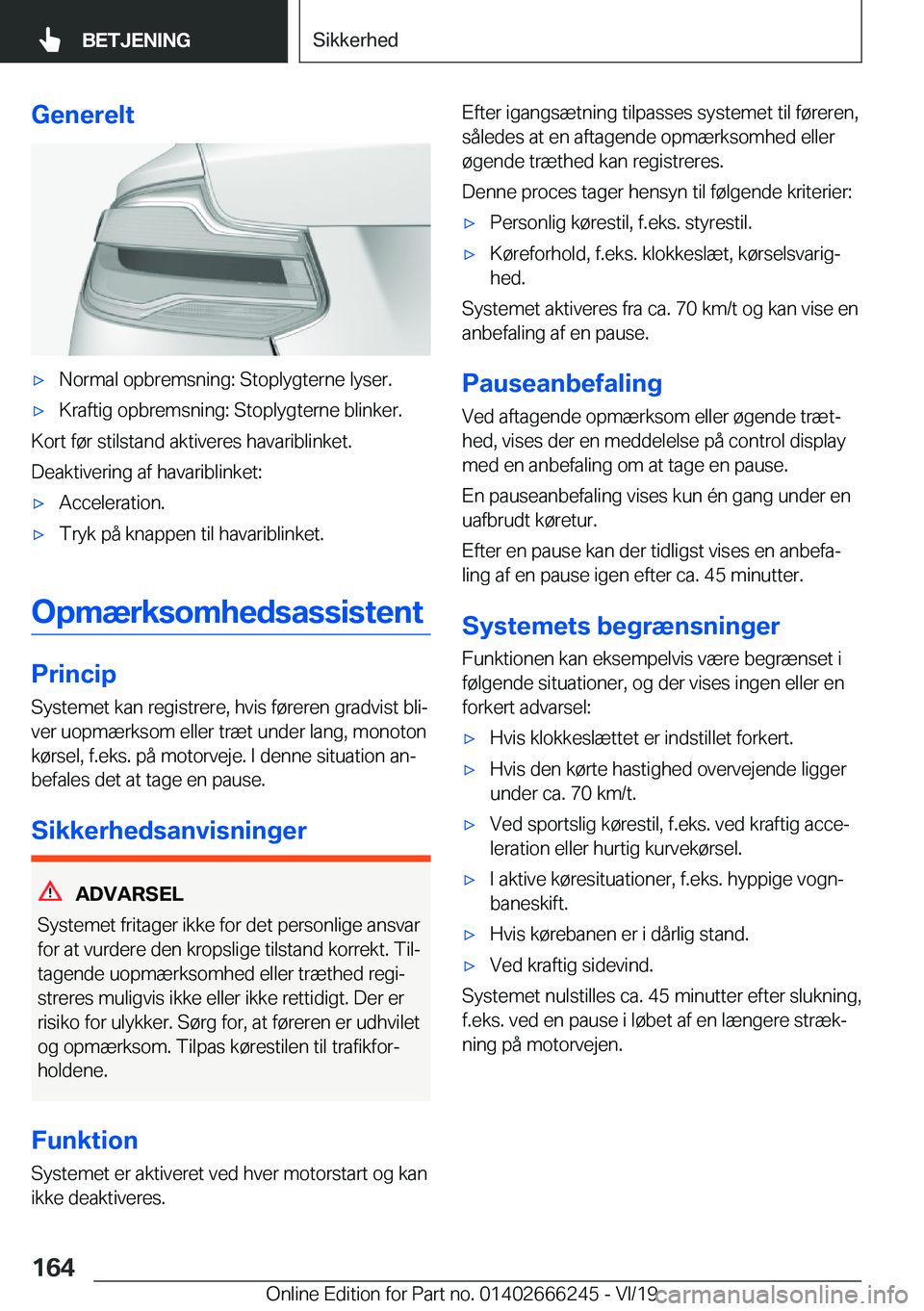 BMW 2 SERIES COUPE 2020  InstruktionsbØger (in Danish) �G�e�n�e�r�e�l�t'x�N�o�r�m�a�l��o�p�b�r�e�m�s�n�i�n�g�:��S�t�o�p�l�y�g�t�e�r�n�e��l�y�s�e�r�.'x�K�r�a�f�t�i�g��o�p�b�r�e�m�s�n�i�n�g�:��S�t�o�p�l�y�g�t�e�r�n�e��b�l�i�n�k�e�r�.
�K�o�r�t�
