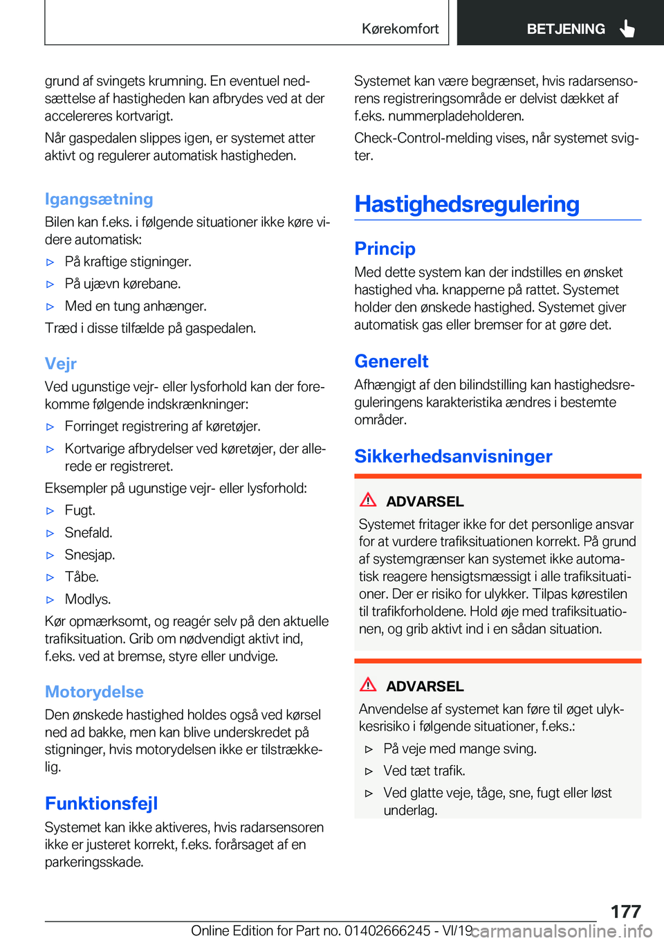 BMW 2 SERIES COUPE 2020  InstruktionsbØger (in Danish) �g�r�u�n�d��a�f��s�v�i�n�g�e�t�s��k�r�u�m�n�i�n�g�.��E�n��e�v�e�n�t�u�e�l��n�e�dj
�s�æ�t�t�e�l�s�e��a�f��h�a�s�t�i�g�h�e�d�e�n��k�a�n��a�f�b�r�y�d�e�s��v�e�d��a�t��d�e�r �a�c�c�e�l�e�r�