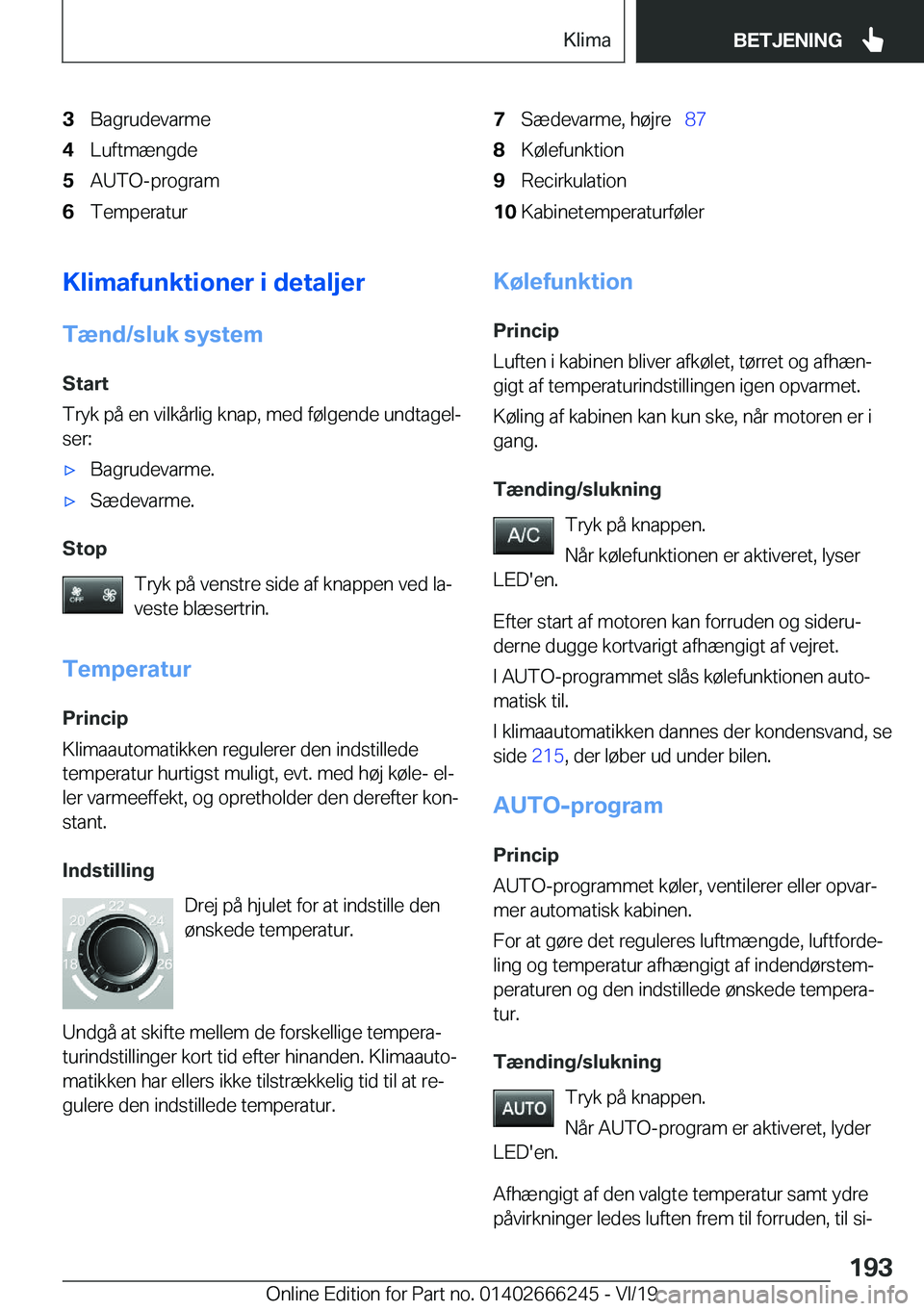 BMW 2 SERIES COUPE 2020  InstruktionsbØger (in Danish) �3�B�a�g�r�u�d�e�v�a�r�m�e�4�L�u�f�t�m�æ�n�g�d�e�5�A�U�T�O�-�p�r�o�g�r�a�m�6�T�e�m�p�e�r�a�t�u�r�7�S�æ�d�e�v�a�r�m�e�,��h�