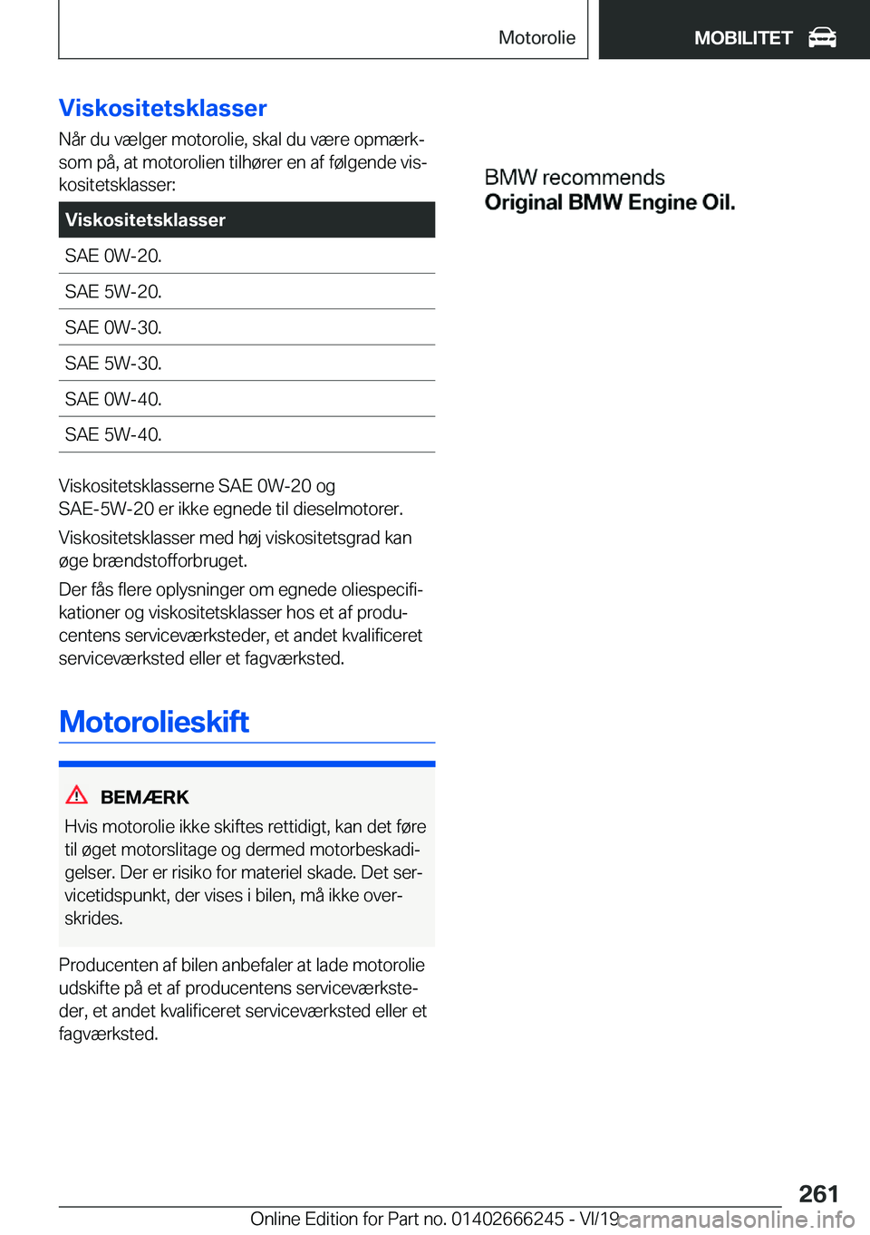 BMW 2 SERIES COUPE 2020  InstruktionsbØger (in Danish) �V�i�s�k�o�s�i�t�e�t�s�k�l�a�s�s�e�r�N�å�r��d�u��v�æ�l�g�e�r��m�o�t�o�r�o�l�i�e�,��s�k�a�l��d�u��v�æ�r�e��o�p�m�æ�r�kj
�s�o�m��p�å�,��a�t��m�o�t�o�r�o�l�i�e�n��t�i�l�h�