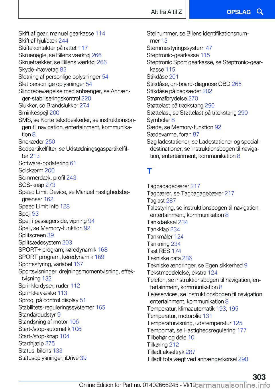 BMW 2 SERIES COUPE 2020  InstruktionsbØger (in Danish) �S�k�i�f�t��a�f��g�e�a�r�,��m�a�n�u�e�l��g�e�a�r�k�a�s�s�e��1�1�4�
�S�k�i�f�t��a�f��h�j�u�l�/�d�æ�k� �2�4�4�
�S�k�i�f�t�e�k�o�n�t�a�k�t�e�r��p�å��r�a�t�t�e�t� �1�1�7�
�S�k�r�u�e�n�