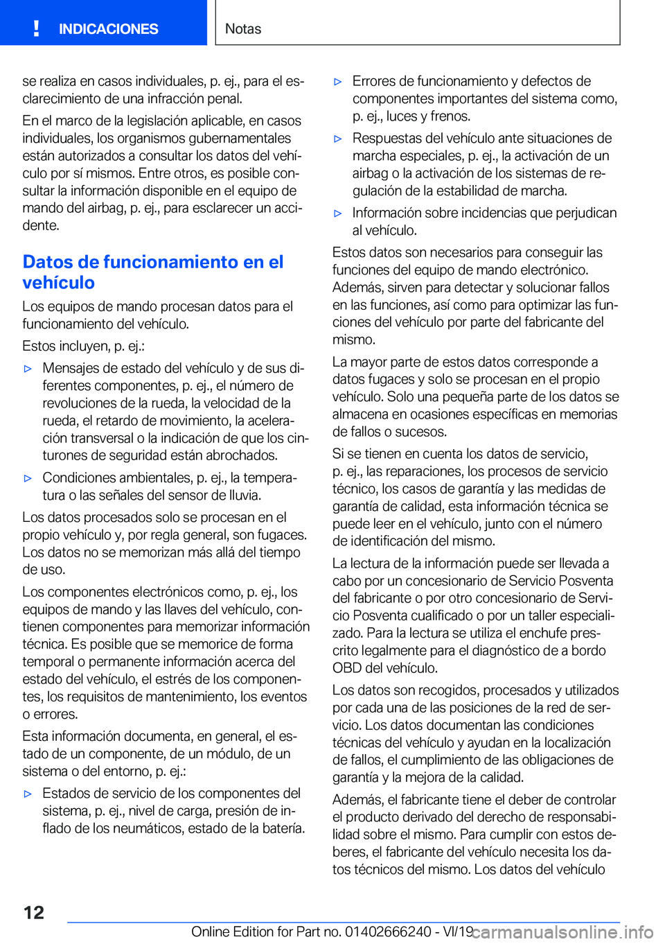 BMW 2 SERIES COUPE 2020  Manuales de Empleo (in Spanish) �s�e��r�e�a�l�i�z�a��e�n��c�a�s�o�s��i�n�d�i�v�i�d�u�a�l�e�s�,��p�.��e�j�.�,��p�a�r�a��e�l��e�sª�c�l�a�r�e�c�i�m�i�e�n�t�o��d�e��u�n�a��i�n�f�r�a�c�c�i�