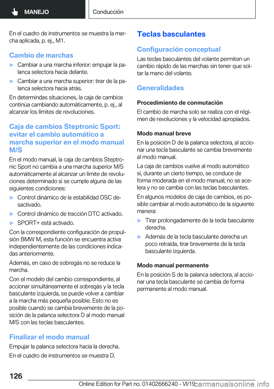 BMW 2 SERIES COUPE 2020  Manuales de Empleo (in Spanish) �E�n��e�l��c�u�a�d�r�o��d�e��i�n�s�t�r�u�m�e�n�t�o�s��s�e��m�u�e�s�t�r�a��l�a��m�a�rª
�c�h�a��a�p�l�i�c�a�d�a�,��p�.��e�j�.�,��M�1�.
�C�a�m�b�i�o��d�e��m�a�r�c�h�a�sx�C�a�m�b�i�a�r��