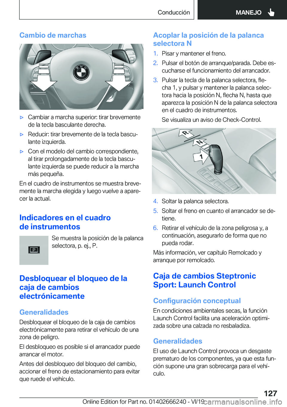 BMW 2 SERIES COUPE 2020  Manuales de Empleo (in Spanish) �C�a�m�b�i�o��d�e��m�a�r�c�h�a�sx�C�a�m�b�i�a�r��a��m�a�r�c�h�a��s�u�p�e�r�i�o�r�:��t�i�r�a�r��b�r�e�v�e�m�e�n�t�e�d�e��l�a��t�e�c�l�a��b�a�s�c�u�l�a�n�t�e��d�e�r�e�c�h�a�.x�R�e�d�u�c�i�r