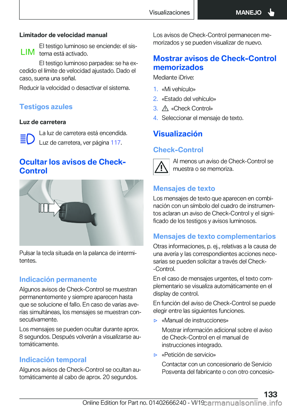 BMW 2 SERIES COUPE 2020  Manuales de Empleo (in Spanish) �L�i�m�i�t�a�d�o�r��d�e��v�e�l�o�c�i�d�a�d��m�a�n�u�a�l�E�l��t�e�s�t�i�g�o��l�u�m�i�n�o�s�o��s�e��e�n�c�i�e�n�d�e�:��e�l��s�i�sª
�t�e�m�a��e�s�t�