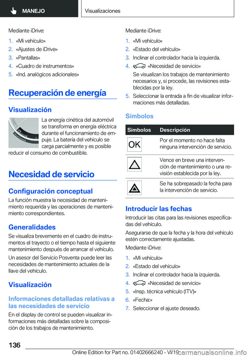 BMW 2 SERIES COUPE 2020  Manuales de Empleo (in Spanish) �M�e�d�i�a�n�t�e��i�D�r�i�v�e�:�1�.�«�M�i��v�e�h�