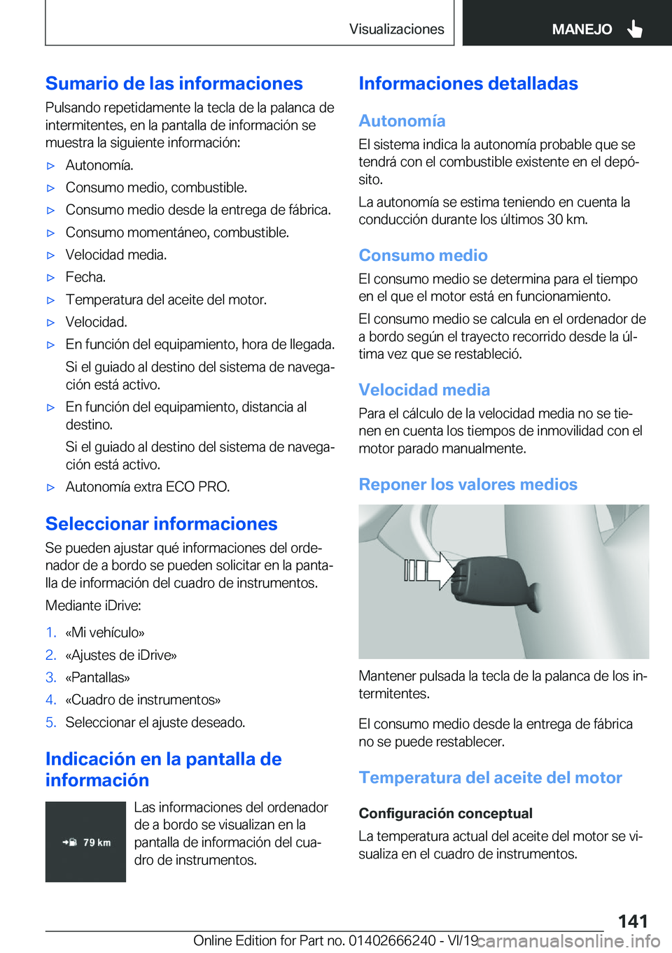 BMW 2 SERIES COUPE 2020  Manuales de Empleo (in Spanish) �S�u�m�a�r�i�o��d�e��l�a�s��i�n�f�o�r�m�a�c�i�o�n�e�s�P�u�l�s�a�n�d�o��r�e�p�e�t�i�d�a�m�e�n�t�e��l�a��t�e�c�l�a��d�e��l�a��p�a�l�a�n�c�a��d�e
�i�n�t�e�r�m�i�t�e�n�t�e�s�,��e�n��l�a��p�a�