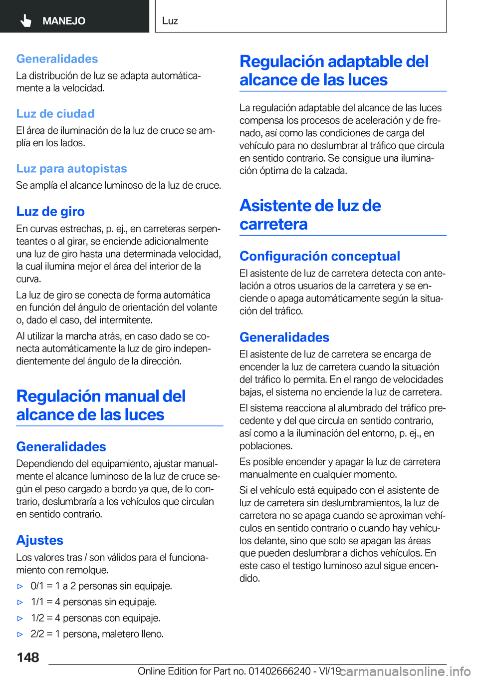 BMW 2 SERIES COUPE 2020  Manuales de Empleo (in Spanish) �G�e�n�e�r�a�l�i�d�a�d�e�s
�L�a��d�i�s�t�r�i�b�u�c�i�