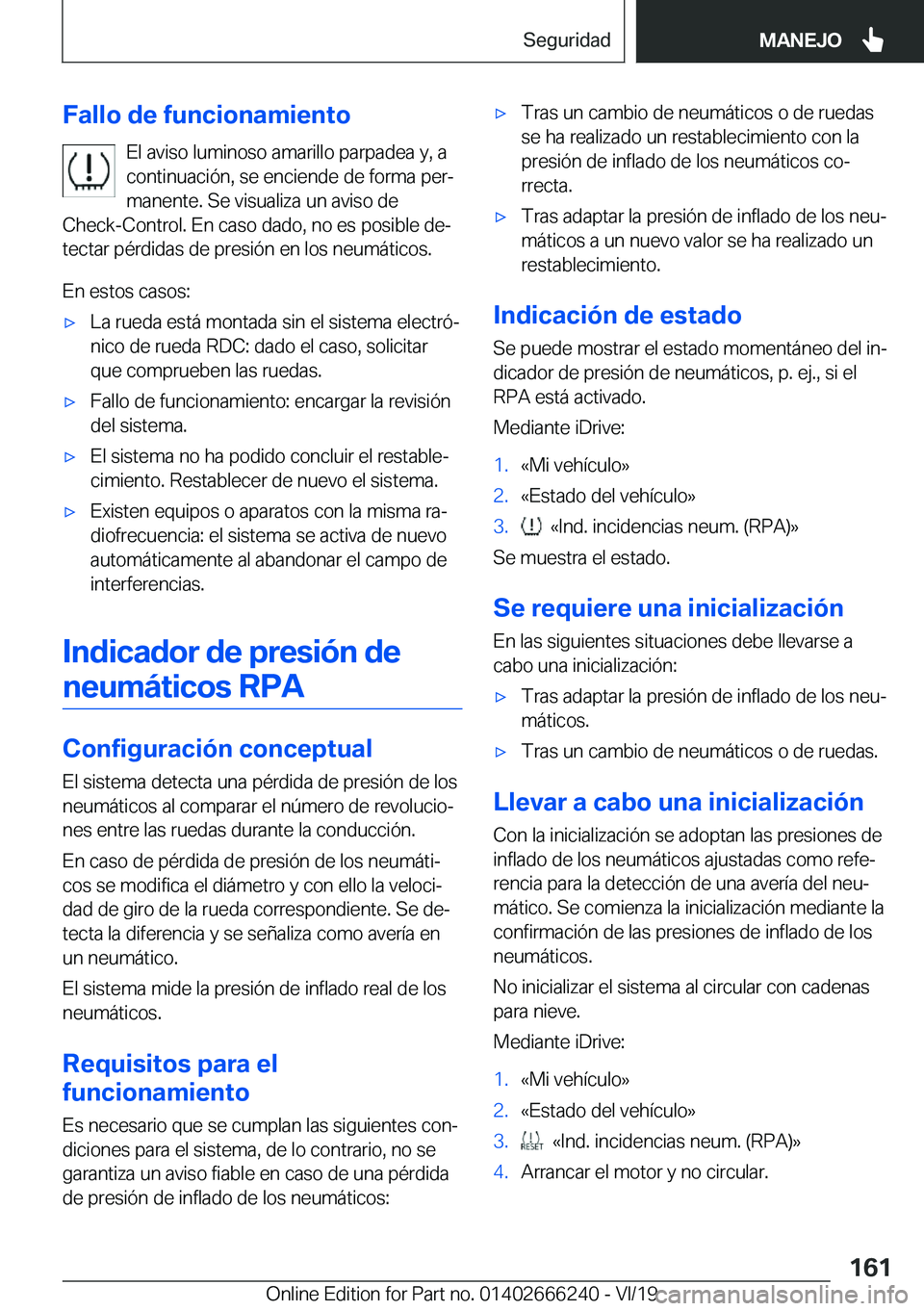 BMW 2 SERIES COUPE 2020  Manuales de Empleo (in Spanish) �F�a�l�l�o��d�e��f�u�n�c�i�o�n�a�m�i�e�n�t�o�E�l��a�v�i�s�o��l�u�m�i�n�o�s�o��a�m�a�r�i�l�l�o��p�a�r�p�a�d�e�a��y�,��a
�c�o�n�t�i�n�u�a�c�i�