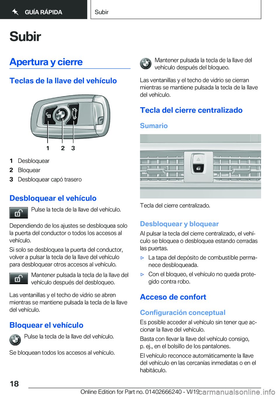 BMW 2 SERIES COUPE 2020  Manuales de Empleo (in Spanish) �S�u�b�i�r�A�p�e�r�t�u�r�a��y��c�i�e�r�r�e
�T�e�c�l�a�s��d�e��l�a��l�l�a�v�e��d�e�l��v�e�h�