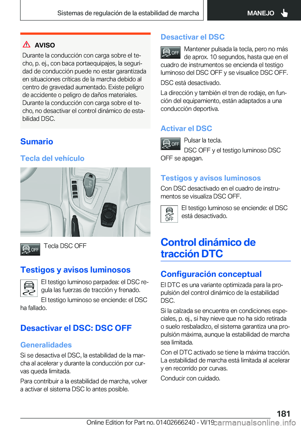 BMW 2 SERIES COUPE 2020  Manuales de Empleo (in Spanish) �A�V�I�S�O
�D�u�r�a�n�t�e��l�a��c�o�n�d�u�c�c�i�