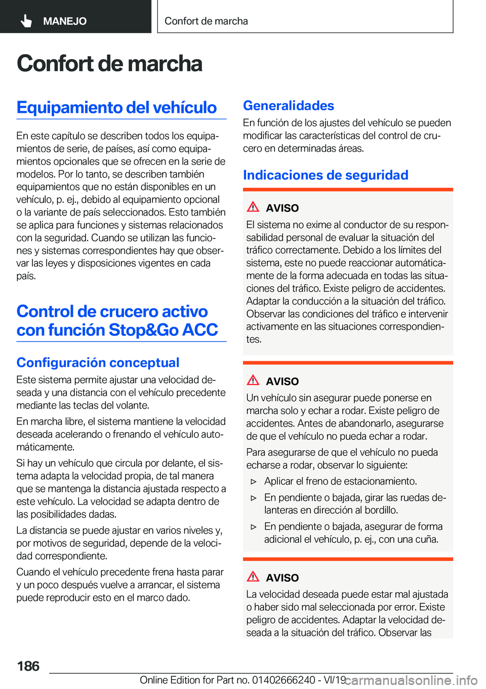 BMW 2 SERIES COUPE 2020  Manuales de Empleo (in Spanish) �C�o�n�f�o�r�t��d�e��m�a�r�c�h�a�E�q�u�i�p�a�m�i�e�n�t�o��d�e�l��v�e�h�