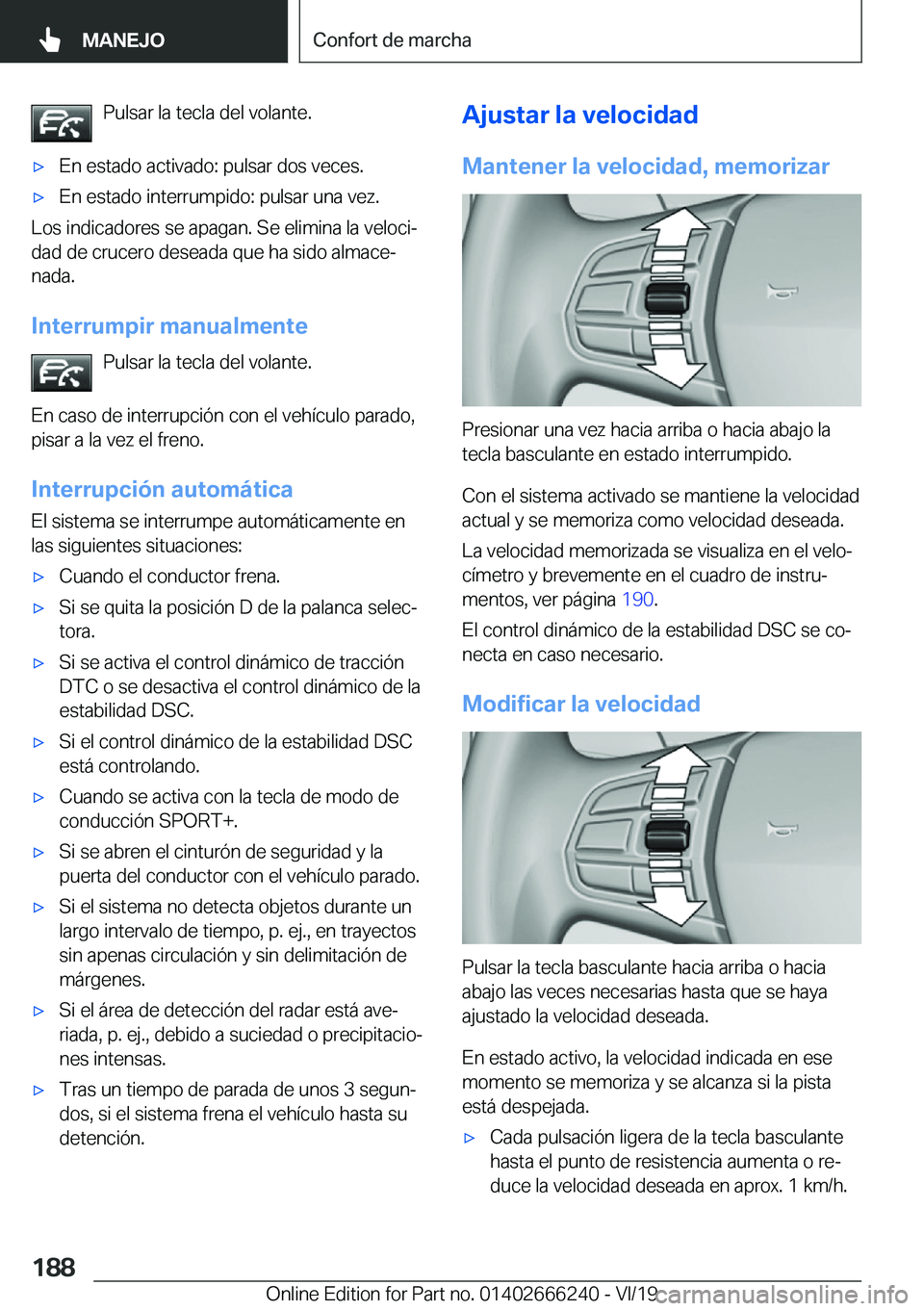 BMW 2 SERIES COUPE 2020  Manuales de Empleo (in Spanish) �P�u�l�s�a�r��l�a��t�e�c�l�a��d�e�l��v�o�l�a�n�t�e�.x�E�n��e�s�t�a�d�o��a�c�t�i�v�a�d�o�:��p�u�l�s�a�r��d�o�s��v�e�c�e�s�.x�E�n��e�s�t�a�d�o��i�n�t�e�r�r�u�m�p�i�d�o�:��p�u�l�s�a�r��u�n