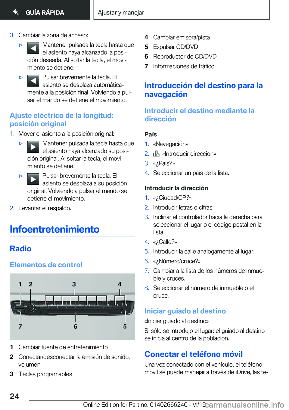 BMW 2 SERIES COUPE 2020  Manuales de Empleo (in Spanish) �3�.�C�a�m�b�i�a�r��l�a��z�o�n�a��d�e��a�c�c�e�s�o�:x�M�a�n�t�e�n�e�r��p�u�l�s�a�d�a��l�a��t�e�c�l�a��h�a�s�t�a��q�u�e
�e�l��a�s�i�e�n�t�o��h�a�y�a��a�l�c�a�n�z�a�d�o��l�a��p�o�s�iª
�