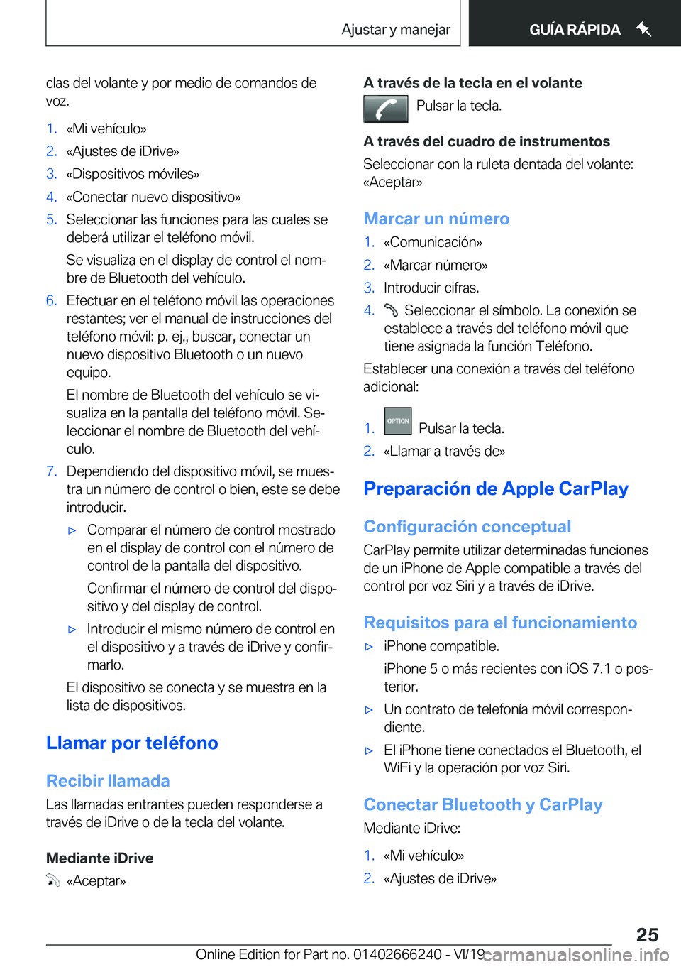 BMW 2 SERIES COUPE 2020  Manuales de Empleo (in Spanish) �c�l�a�s��d�e�l��v�o�l�a�n�t�e��y��p�o�r��m�e�d�i�o��d�e��c�o�m�a�n�d�o�s��d�e
�v�o�z�.�1�.�«�M�i��v�e�h�