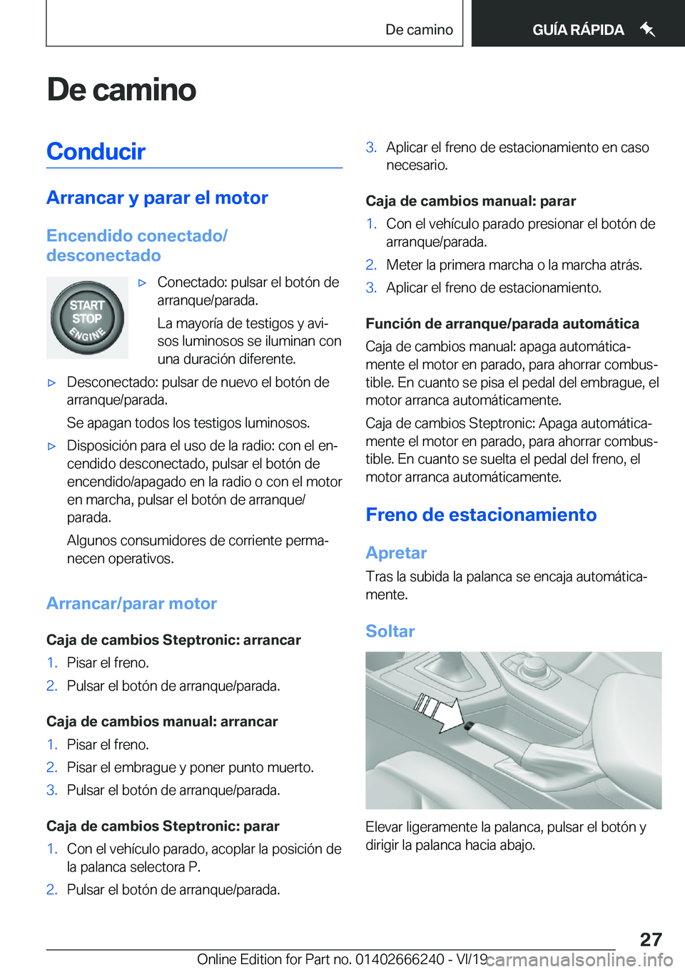 BMW 2 SERIES COUPE 2020  Manuales de Empleo (in Spanish) �D�e��c�a�m�i�n�o�C�o�n�d�u�c�i�r
�A�r�r�a�n�c�a�r��y��p�a�r�a�r��e�l��m�o�t�o�r
�E�n�c�e�n�d�i�d�o��c�o�n�e�c�t�a�d�o�/
�d�e�s�c�o�n�e�c�t�a�d�o
x�C�o�n�e�c�t�a�d�o�:��p�u�l�s�a�r��e�l��b�o