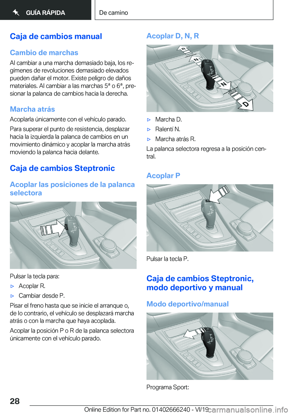 BMW 2 SERIES COUPE 2020  Manuales de Empleo (in Spanish) �C�a�j�a��d�e��c�a�m�b�i�o�s��m�a�n�u�a�l�C�a�m�b�i�o��d�e��m�a�r�c�h�a�s
�A�l��c�a�m�b�i�a�r��a��u�n�a��m�a�r�c�h�a��d�e�m�a�s�i�a�d�o��b�a�j�a�,��l�o�s��r�eª �g�