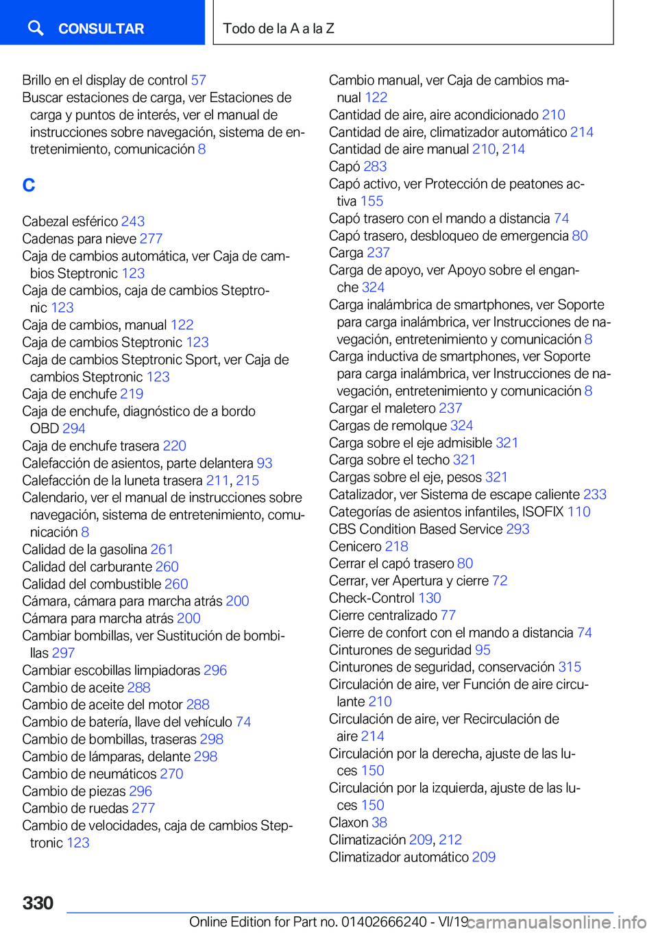 BMW 2 SERIES COUPE 2020  Manuales de Empleo (in Spanish) �B�r�i�l�l�o��e�n��e�l��d�i�s�p�l�a�y��d�e��c�o�n�t�r�o�l��5�7�
�B�u�s�c�a�r��e�s�t�a�c�i�o�n�e�s��d�e��c�a�r�g�a�,��v�e�r��E�s�t�a�c�i�o�n�e�s��d�e �c�a�r�g�a��y��p�u�n�t�o�s��d�e��i