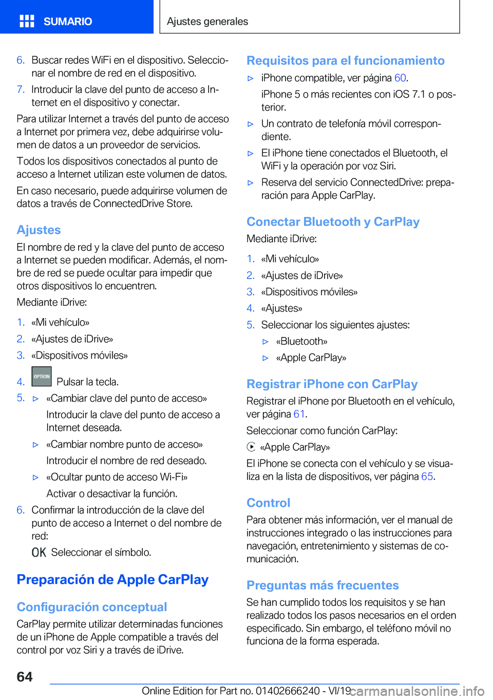 BMW 2 SERIES COUPE 2020  Manuales de Empleo (in Spanish) �6�.�B�u�s�c�a�r��r�e�d�e�s��W�i�F�i��e�n��e�l��d�i�s�p�o�s�i�t�i�v�o�.��S�e�l�e�c�c�i�oª�n�a�r��e�l��n�o�m�b�r�e��d�e��r�e�d��e�n��e�l��d�i�s�p�o�s�i�t�i�v�o�.�7�.�I�n�t�r�o�d�u�c�i�r�