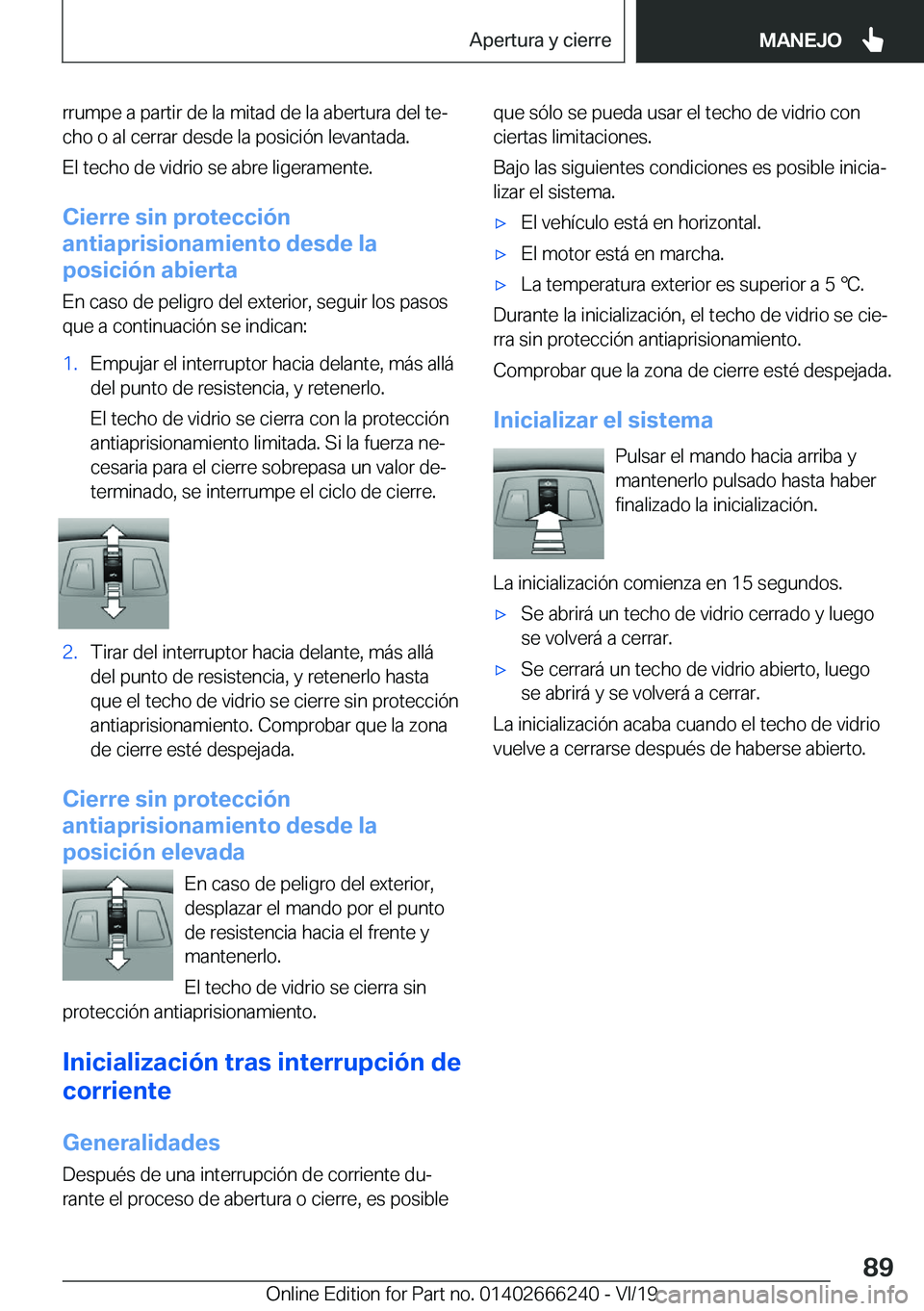 BMW 2 SERIES COUPE 2020  Manuales de Empleo (in Spanish) �r�r�u�m�p�e��a��p�a�r�t�i�r��d�e��l�a��m�i�t�a�d��d�e��l�a��a�b�e�r�t�u�r�a��d�e�l��t�eª�c�h�o��o��a�l��c�e�r�r�a�r��d�e�s�d�e��l�a��p�o�s�i�c�i�