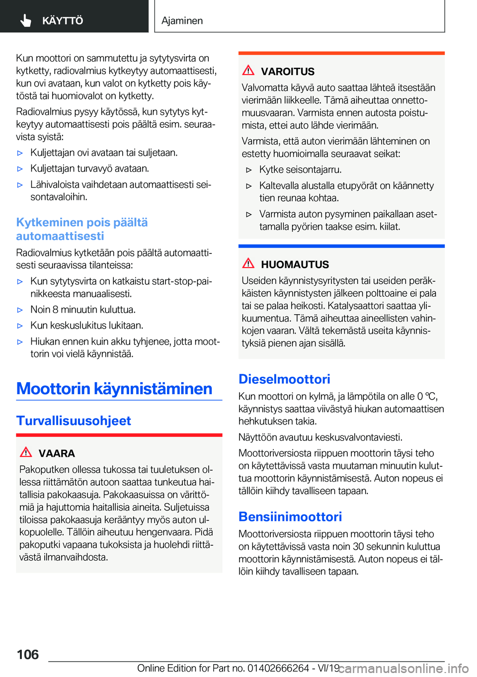 BMW 2 SERIES COUPE 2020  Omistajan Käsikirjat (in Finnish) �K�u�n��m�o�o�t�t�o�r�i��o�n��s�a�m�m�u�t�e�t�t�u��j�a��s�y�t�y�t�y�s�v�i�r�t�a��o�n�k�y�t�k�e�t�t�y�,��r�a�d�i�o�v�a�l�m�i�u�s��k�y�t�k�e�y�t�y�y��a�u�t�o�m�a�a�t�t�i�s�e�s�t�i�,�k�u�n��o�v