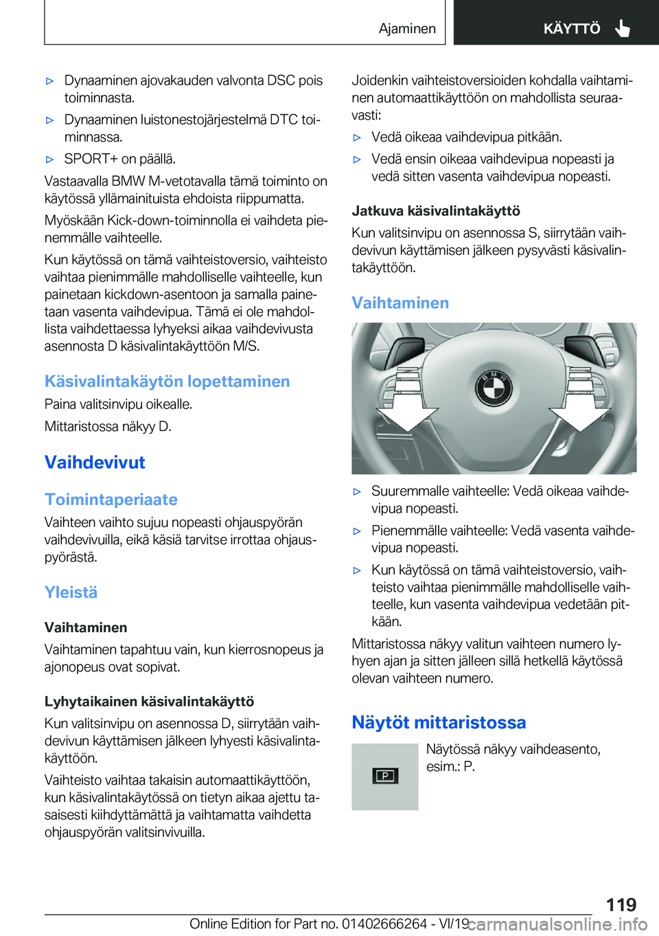 BMW 2 SERIES COUPE 2020  Omistajan Käsikirjat (in Finnish) 'x�D�y�n�a�a�m�i�n�e�n��a�j�o�v�a�k�a�u�d�e�n��v�a�l�v�o�n�t�a��D�S�C��p�o�i�s
�t�o�i�m�i�n�n�a�s�t�a�.'x�D�y�n�a�a�m�i�n�e�n��l�u�i�s�t�o�n�e�s�t�o�j�