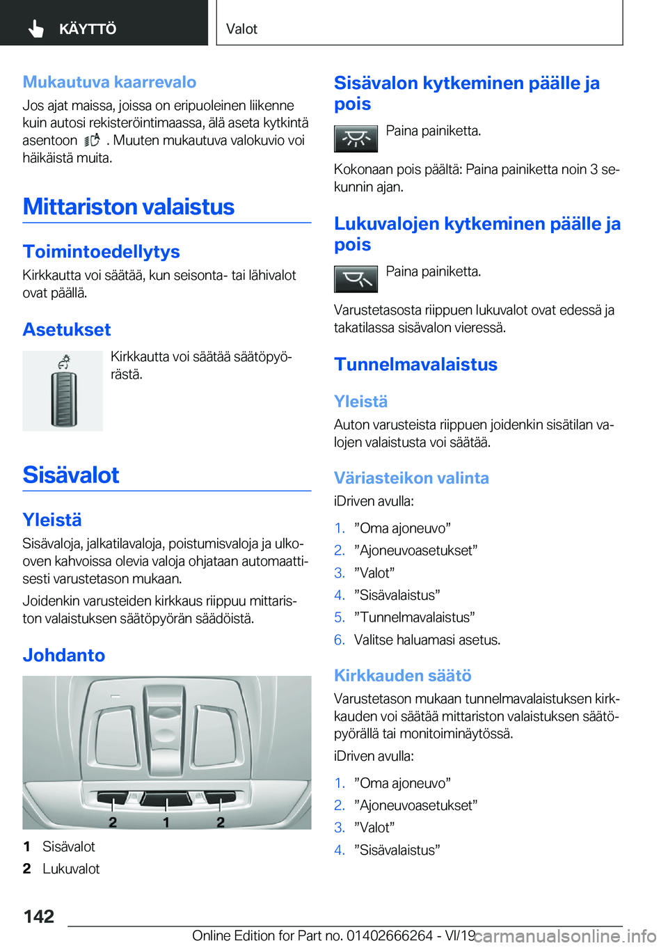 BMW 2 SERIES COUPE 2020  Omistajan Käsikirjat (in Finnish) �M�u�k�a�u�t�u�v�a��k�a�a�r�r�e�v�a�l�o
�J�o�s��a�j�a�t��m�a�i�s�s�a�,��j�o�i�s�s�a��o�n��e�r�i�p�u�o�l�e�i�n�e�n��l�i�i�k�e�n�n�e
�k�u�i�n��a�u�t�o�s�i��r�e�k�i�s�t�e�r�