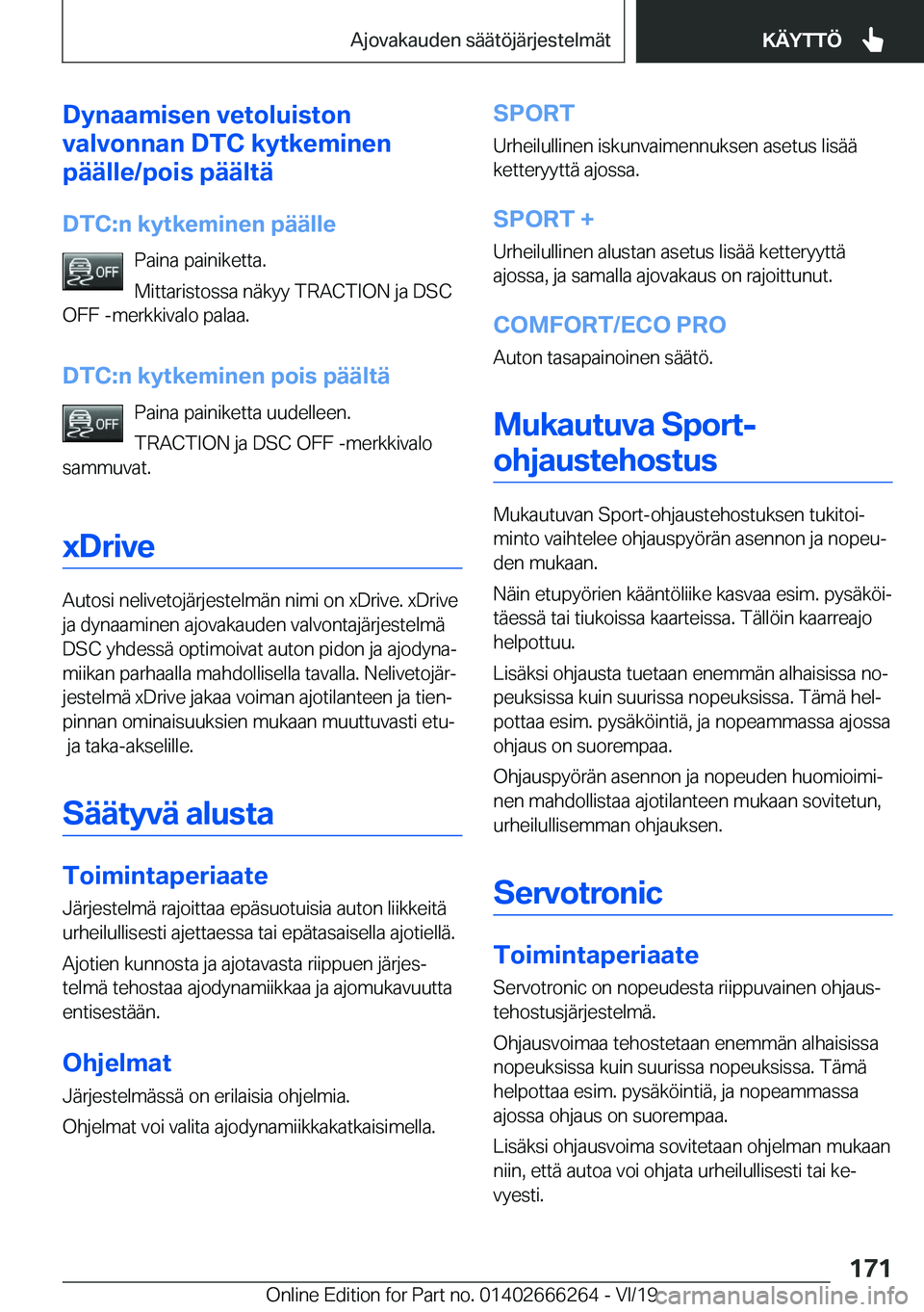 BMW 2 SERIES COUPE 2020  Omistajan Käsikirjat (in Finnish) �D�y�n�a�a�m�i�s�e�n��v�e�t�o�l�u�i�s�t�o�n
�v�a�l�v�o�n�n�a�n��D�T�C��k�y�t�k�e�m�i�n�e�n
�p�