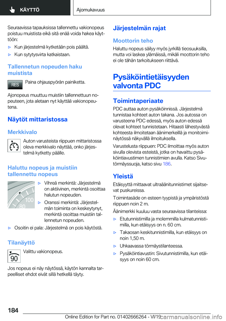 BMW 2 SERIES COUPE 2020  Omistajan Käsikirjat (in Finnish) �S�e�u�r�a�a�v�i�s�s�a��t�a�p�a�u�k�s�i�s�s�a��t�a�l�l�e�n�n�e�t�t�u��v�a�k�i�o�n�o�p�e�u�s
�p�o�i�s�t�u�u��m�u�i�s�t�i�s�t�a��e�i�k�