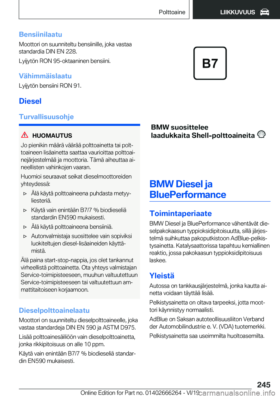 BMW 2 SERIES COUPE 2020  Omistajan Käsikirjat (in Finnish) �B�e�n�s�i�i�n�i�l�a�a�t�u�M�o�o�t�t�o�r�i��o�n��s�u�u�n�n�i�t�e�l�t�u��b�e�n�s�i�i�n�i�l�l�e�,��j�o�k�a��v�a�s�t�a�a
�s�t�a�n�d�a�r�d�i�a��D�I�N��E�N��2�2�8�.
�L�y�i�j�y�t�