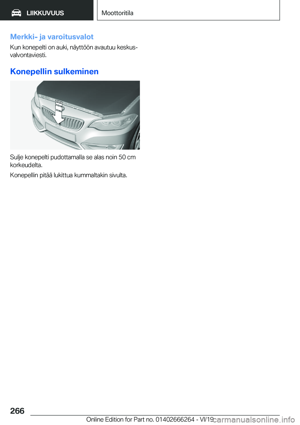 BMW 2 SERIES COUPE 2020  Omistajan Käsikirjat (in Finnish) �M�e�r�k�k�i�-��j�a��v�a�r�o�i�t�u�s�v�a�l�o�t
�K�u�n��k�o�n�e�p�e�l�t�i��o�n��a�u�k�i�,��n�