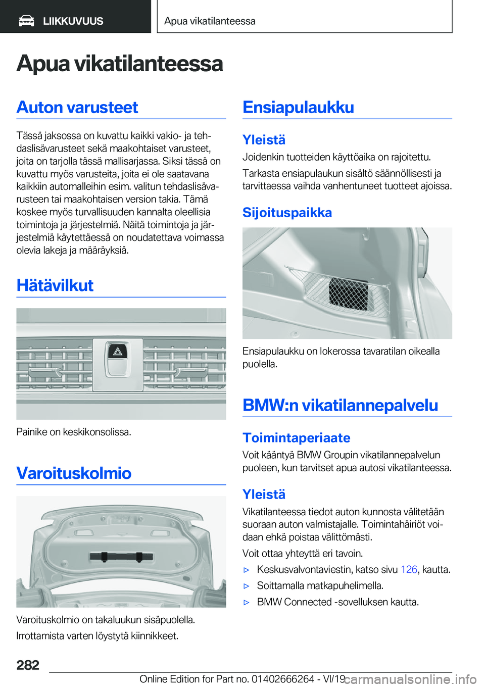 BMW 2 SERIES COUPE 2020  Omistajan Käsikirjat (in Finnish) �A�p�u�a��v�i�k�a�t�i�l�a�n�t�e�e�s�s�a�A�u�t�o�n��v�a�r�u�s�t�e�e�t
�T�