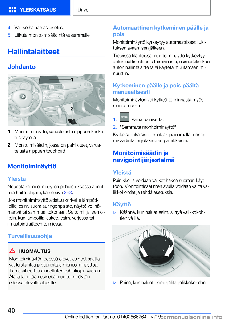 BMW 2 SERIES COUPE 2020  Omistajan Käsikirjat (in Finnish) �4�.�V�a�l�i�t�s�e��h�a�l�u�a�m�a�s�i��a�s�e�t�u�s�.�5�.�L�i�i�k�u�t�a��m�o�n�i�t�o�i�m�i�s�