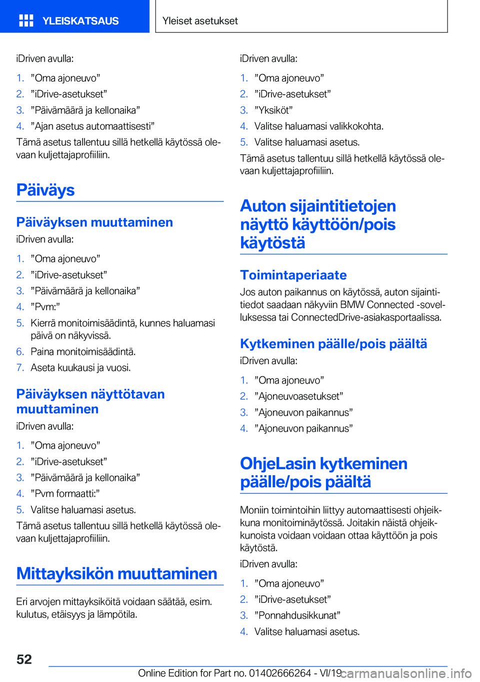 BMW 2 SERIES COUPE 2020  Omistajan Käsikirjat (in Finnish) �i�D�r�i�v�e�n��a�v�u�l�l�a�:�1�.w�O�m�a��a�j�o�n�e�u�v�ow�2�.w�i�D�r�i�v�e�-�a�s�e�t�u�k�s�e�tw�3�.w�P�