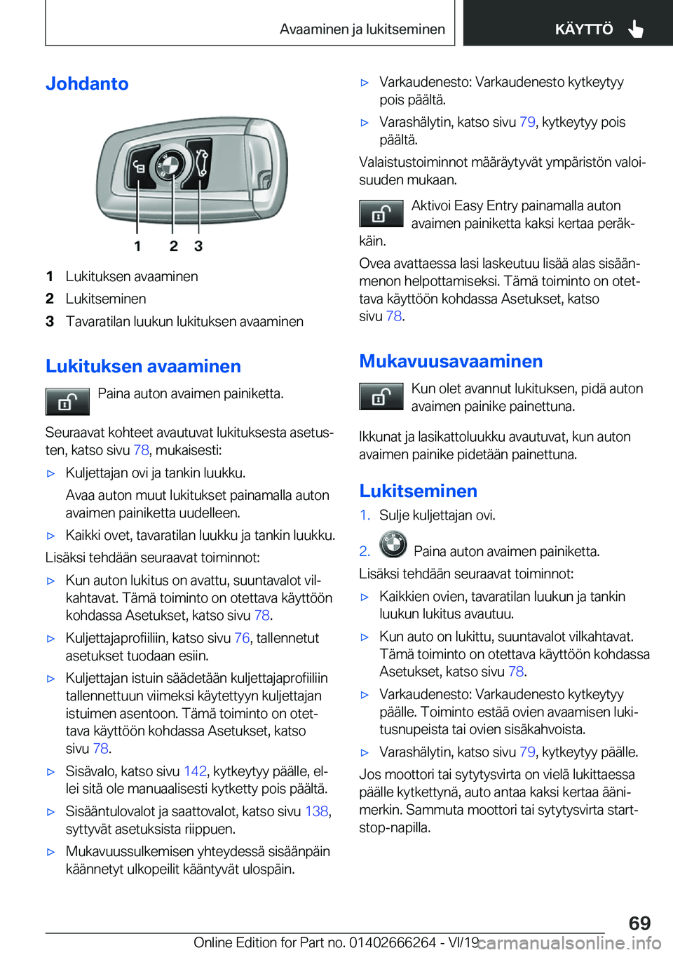 BMW 2 SERIES COUPE 2020  Omistajan Käsikirjat (in Finnish) �J�o�h�d�a�n�t�o�1�L�u�k�i�t�u�k�s�e�n��a�v�a�a�m�i�n�e�n�2�L�u�k�i�t�s�e�m�i�n�e�n�3�T�a�v�a�r�a�t�i�l�a�n��l�u�u�k�u�n��l�u�k�i�t�u�k�s�e�n��a�v�a�a�m�i�n�e�n
�L�u�k�i�t�u�k�s�e�n��a�v�a�a�m�i�