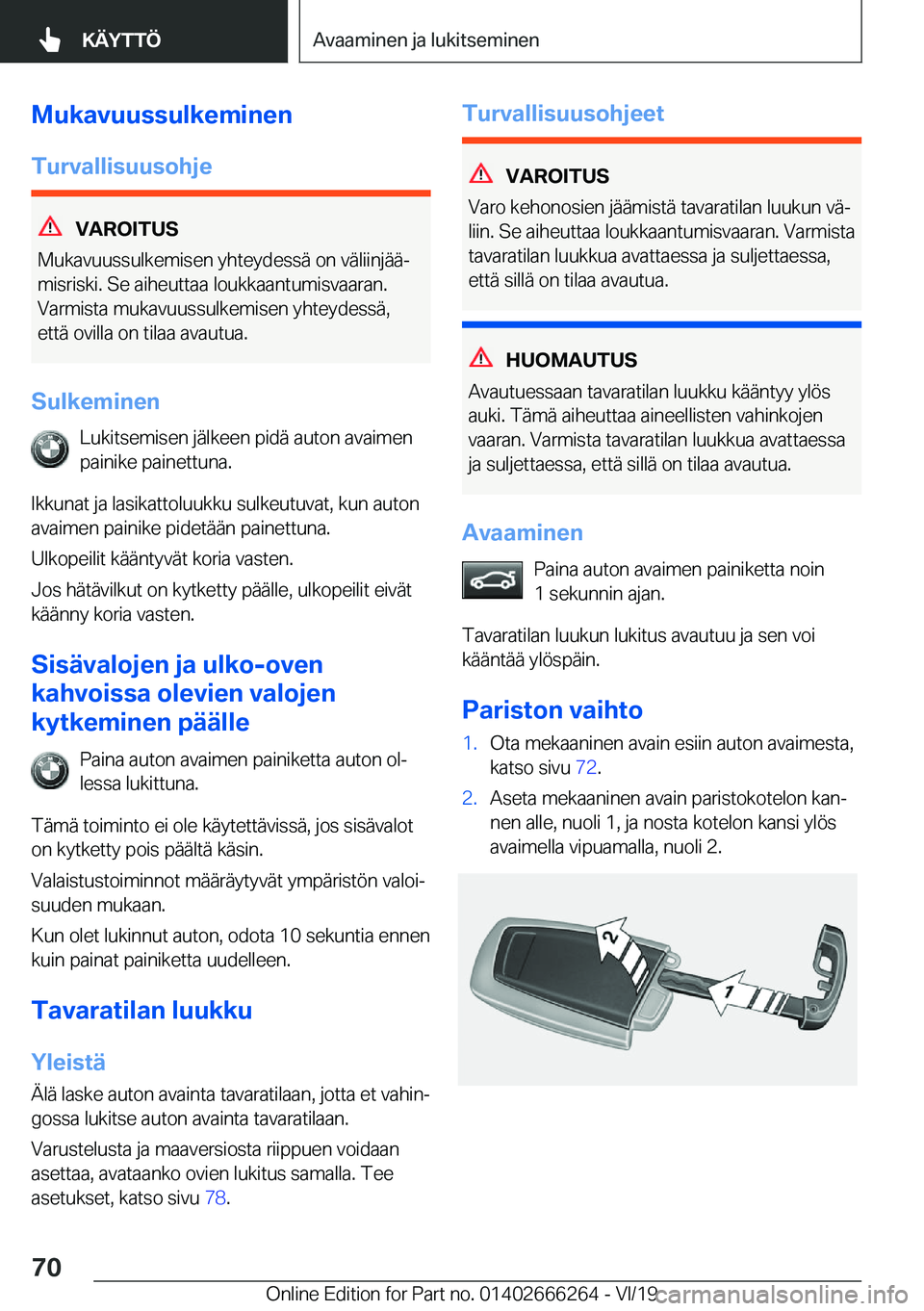 BMW 2 SERIES COUPE 2020  Omistajan Käsikirjat (in Finnish) �M�u�k�a�v�u�u�s�s�u�l�k�e�m�i�n�e�n
�T�u�r�v�a�l�l�i�s�u�u�s�o�h�j�e
�V�A�R�O�I�T�U�S
�M�u�k�a�v�u�u�s�s�u�l�k�e�m�i�s�e�n��y�h�t�e�y�d�e�s�s�