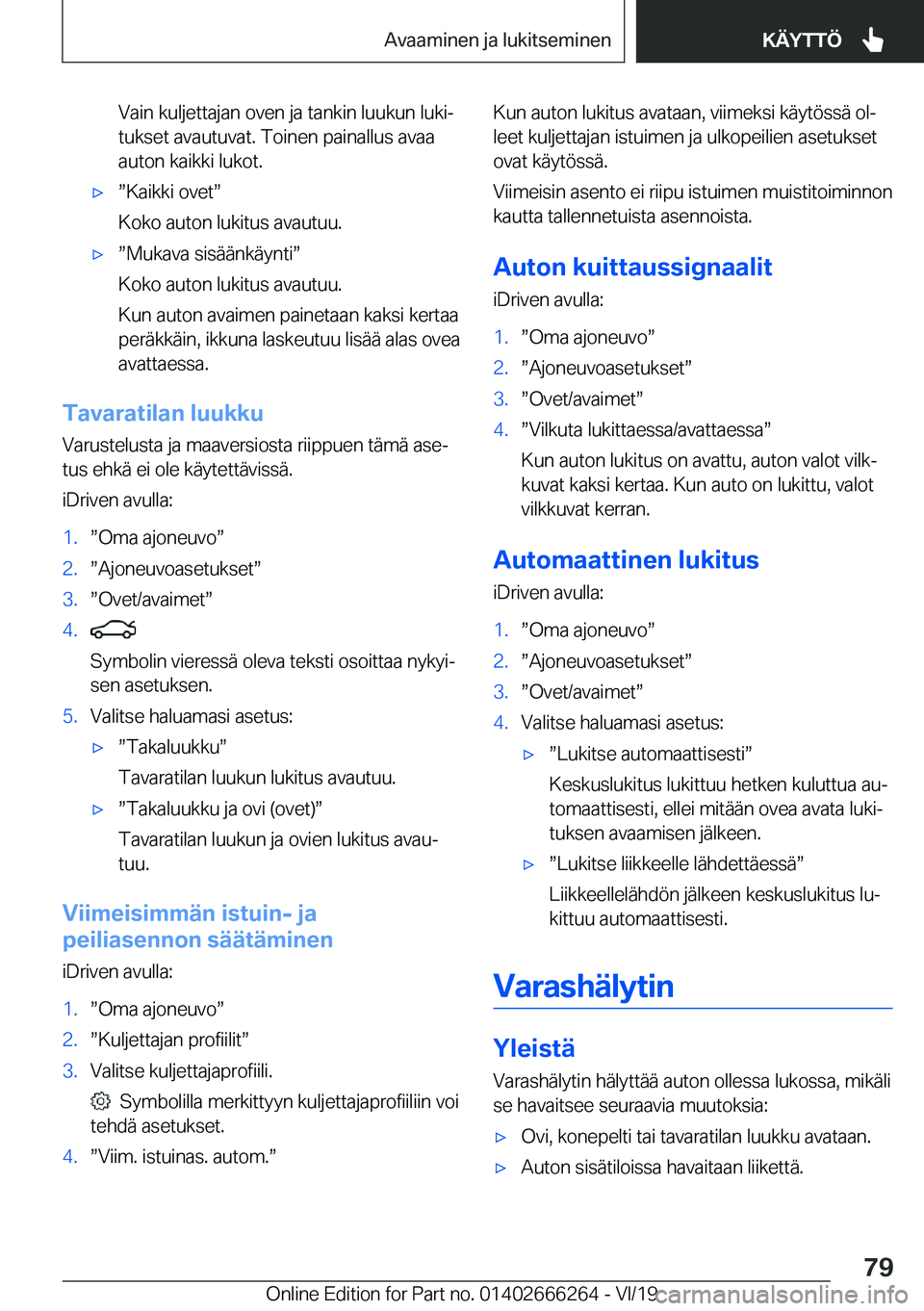BMW 2 SERIES COUPE 2020  Omistajan Käsikirjat (in Finnish) �V�a�i�n��k�u�l�j�e�t�t�a�j�a�n��o�v�e�n��j�a��t�a�n�k�i�n��l�u�u�k�u�n��l�u�k�ij�t�u�k�s�e�t��a�v�a�u�t�u�v�a�t�.��T�o�i�n�e�n��p�a�i�n�a�l�l�u�s��a�v�a�a�a�u�t�o�n��k�a�i�k�k�i��l�u�k�o