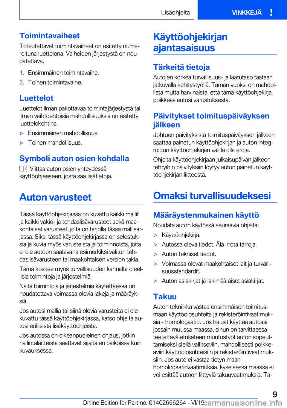 BMW 2 SERIES COUPE 2020  Omistajan Käsikirjat (in Finnish) �T�o�i�m�i�n�t�a�v�a�i�h�e�e�t�T�o�t�e�u�t�e�t�t�a�v�a�t��t�o�i�m�i�n�t�a�v�a�i�h�e�e�t��o�n��e�s�i�t�e�t�t�y��n�u�m�ej
�r�o�i�t�u�n�a��l�u�e�t�t�e�l�o�n�a�.��V�a�i�h�e�i�d�e�n��j�