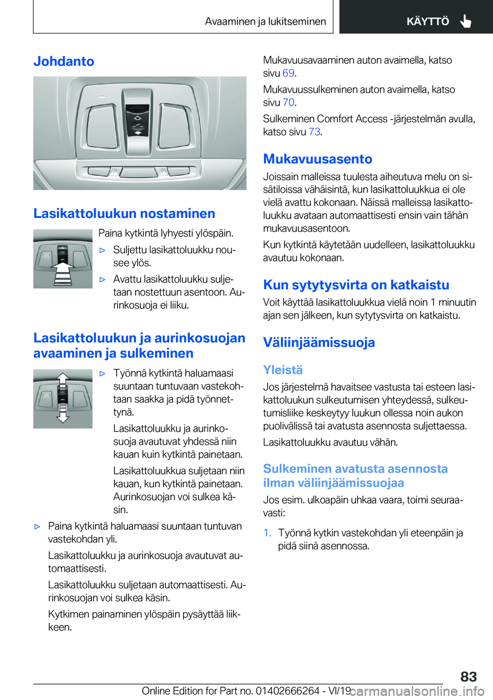 BMW 2 SERIES COUPE 2020  Omistajan Käsikirjat (in Finnish) �J�o�h�d�a�n�t�o
�L�a�s�i�k�a�t�t�o�l�u�u�k�u�n��n�o�s�t�a�m�i�n�e�n�P�a�i�n�a��k�y�t�k�i�n�t�