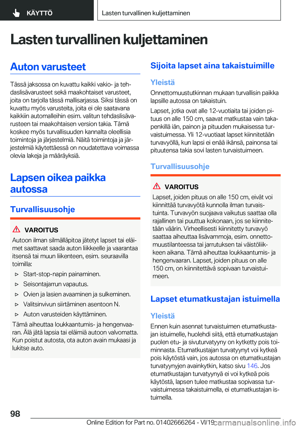 BMW 2 SERIES COUPE 2020  Omistajan Käsikirjat (in Finnish) �L�a�s�t�e�n��t�u�r�v�a�l�l�i�n�e�n��k�u�l�j�e�t�t�a�m�i�n�e�n�A�u�t�o�n��v�a�r�u�s�t�e�e�t
�T�