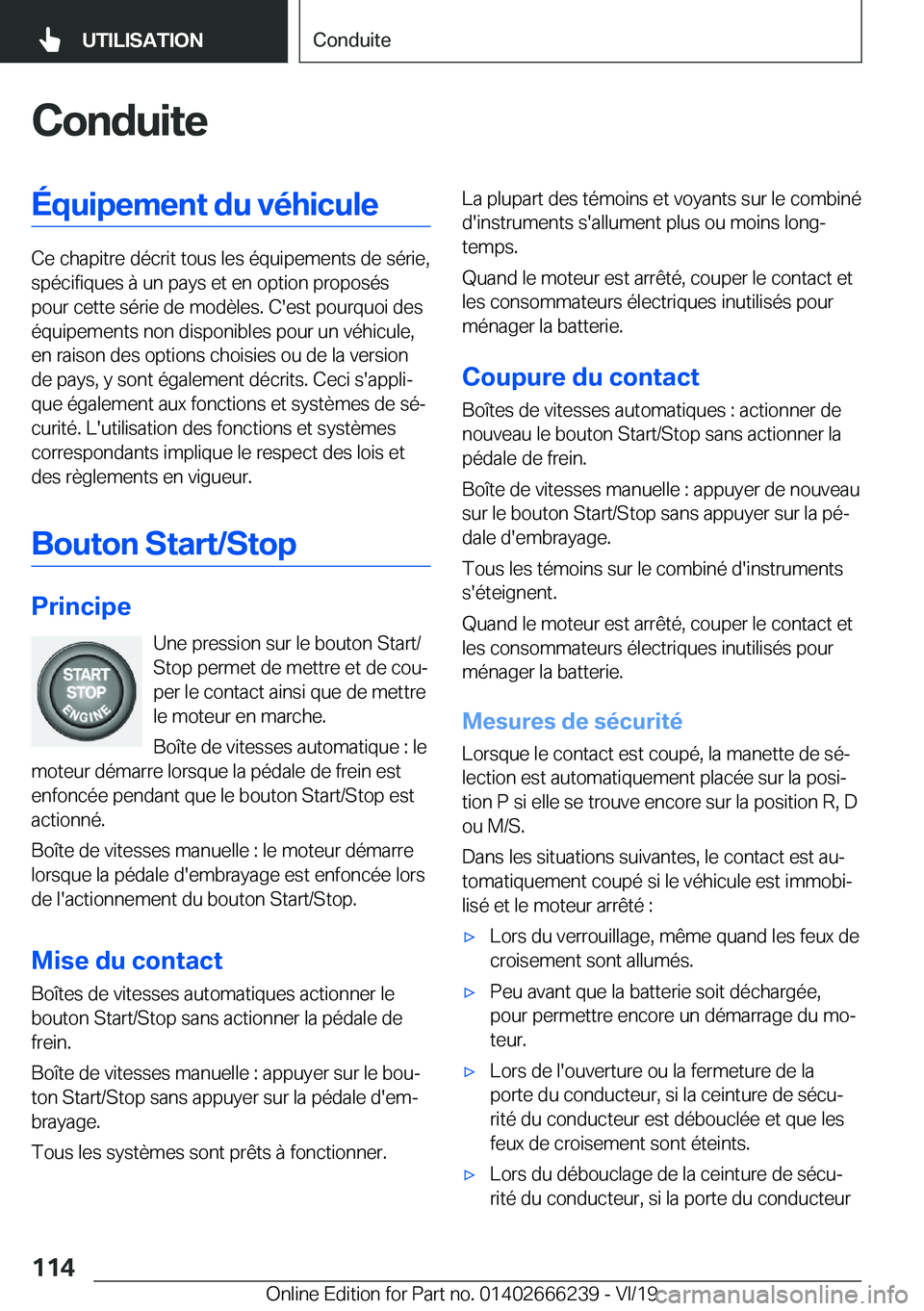 BMW 2 SERIES COUPE 2020  Notices Demploi (in French) �C�o�n�d�u�i�t�e�É�q�u�i�p�e�m�e�n�t��d�u��v�é�h�i�c�u�l�e
�C�e��c�h�a�p�i�t�r�e��d�é�c�r�i�t��t�o�u�s��l�e�s��é�q�u�i�p�e�m�e�n�t�s��d�e��s�é�r�i�e�,�s�p�é�c�i�f�i�q�u�e�s��