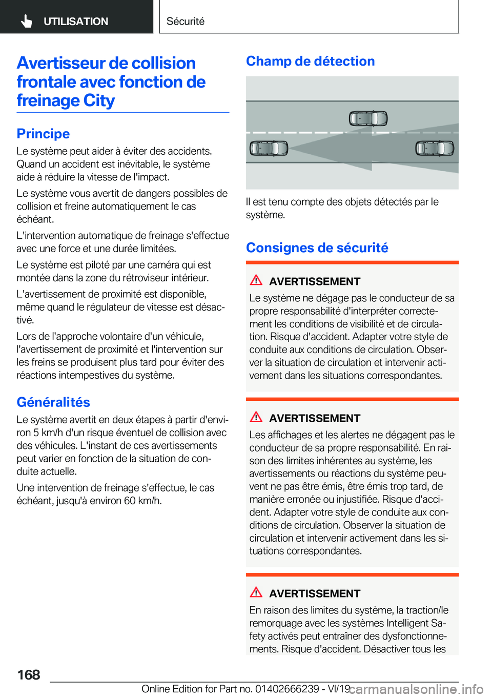 BMW 2 SERIES COUPE 2020  Notices Demploi (in French) �A�v�e�r�t�i�s�s�e�u�r��d�e��c�o�l�l�i�s�i�o�n�f�r�o�n�t�a�l�e��a�v�e�c��f�o�n�c�t�i�o�n��d�e�f�r�e�i�n�a�g�e��C�i�t�y
�P�r�i�n�c�i�p�e
�L�e��s�y�s�t�è�m�e��p�e�u�t��a�i�d�e�r��