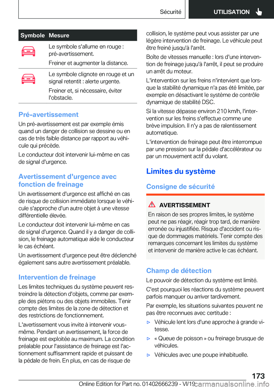 BMW 2 SERIES COUPE 2020  Notices Demploi (in French) �S�y�m�b�o�l�e�M�e�s�u�r�e�L�e��s�y�m�b�o�l�e��s�'�a�l�l�u�m�e��e�n��r�o�u�g�e��:
�p�r�é�-�a�v�e�r�t�i�s�s�e�m�e�n�t�.
�F�r�e�i�n�e�r��e�t��a�u�g�m�e�n�t�e�r��l�a��d�i�s�t�a�n�c�e�.�L�e�