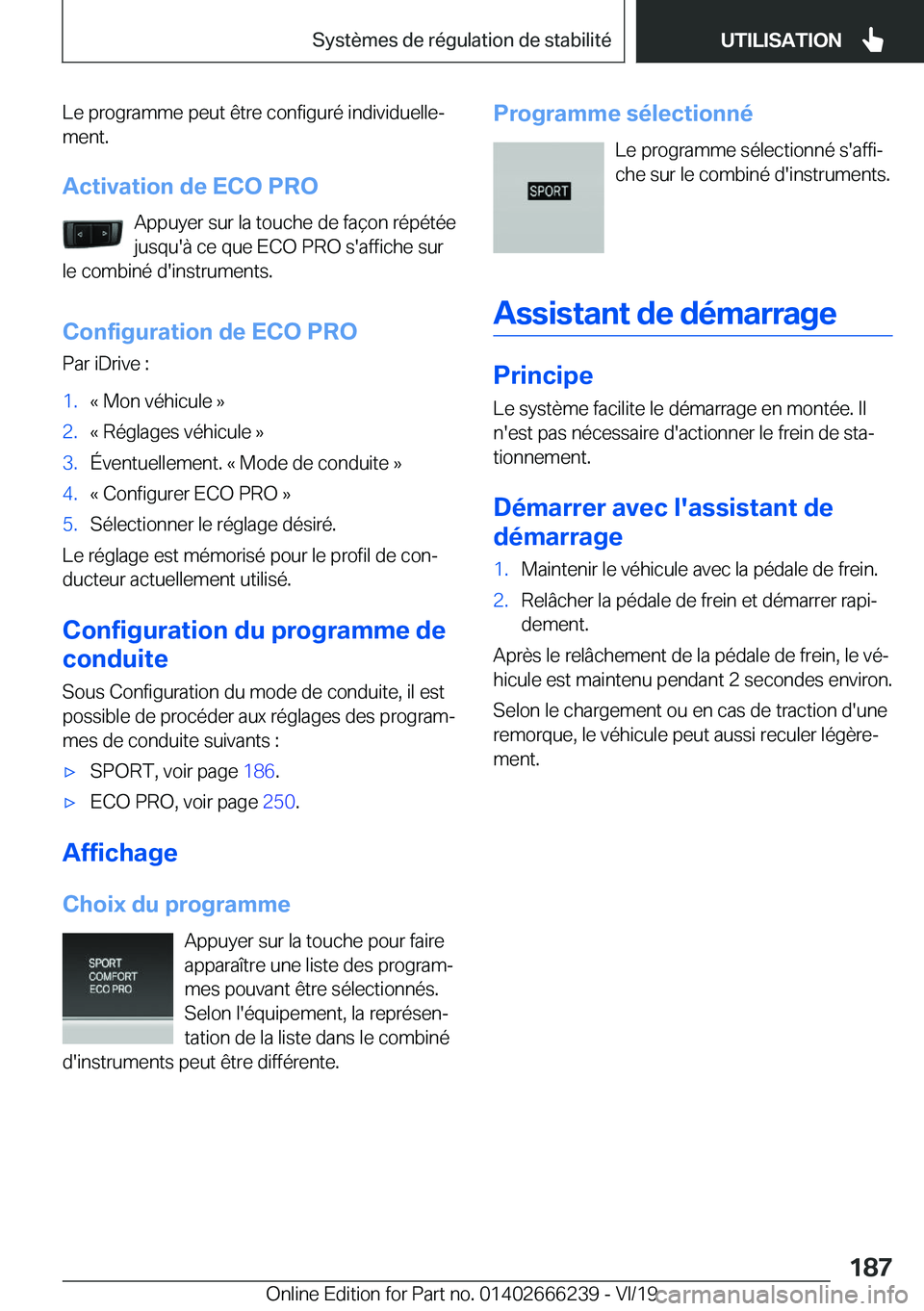 BMW 2 SERIES COUPE 2020  Notices Demploi (in French) �L�e��p�r�o�g�r�a�m�m�e��p�e�u�t��ê�t�r�e��c�o�n�f�i�g�u�r�é��i�n�d�i�v�i�d�u�e�l�l�ej
�m�e�n�t�.
�A�c�t�i�v�a�t�i�o�n��d�e��E�C�O��P�R�O �A�p�p�u�y�e�r��s�u�r��l�a��t�o�u�c�h�e��d�e��