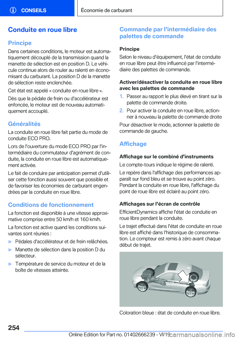 BMW 2 SERIES COUPE 2020  Notices Demploi (in French) �C�o�n�d�u�i�t�e��e�n��r�o�u�e��l�i�b�r�e
�P�r�i�n�c�i�p�e �D�a�n�s��c�e�r�t�a�i�n�e�s��c�o�n�d�i�t�i�o�n�s�,��l�e��m�o�t�e�u�r��e�s�t��a�u�t�o�m�aj
�t�i�q�u�e�m�e�n�t��d�é�c�o�u�p�l�é��