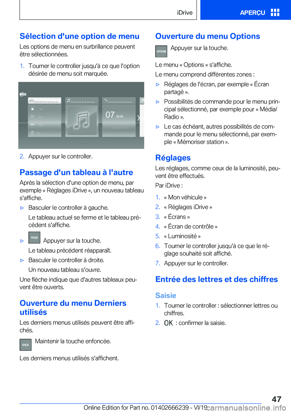 BMW 2 SERIES COUPE 2020  Notices Demploi (in French) �S�é�l�e�c�t�i�o�n��d�'�u�n�e��o�p�t�i�o�n��d�e��m�e�n�u
�L�e�s��o�p�t�i�o�n�s��d�e��m�e�n�u��e�n��s�u�r�b�r�i�l�l�a�n�c�e��p�e�u�v�e�n�t
�ê�t�r�e��s�é�l�e�c�t�i�o�n�n�é�e�s�.�1�.�T