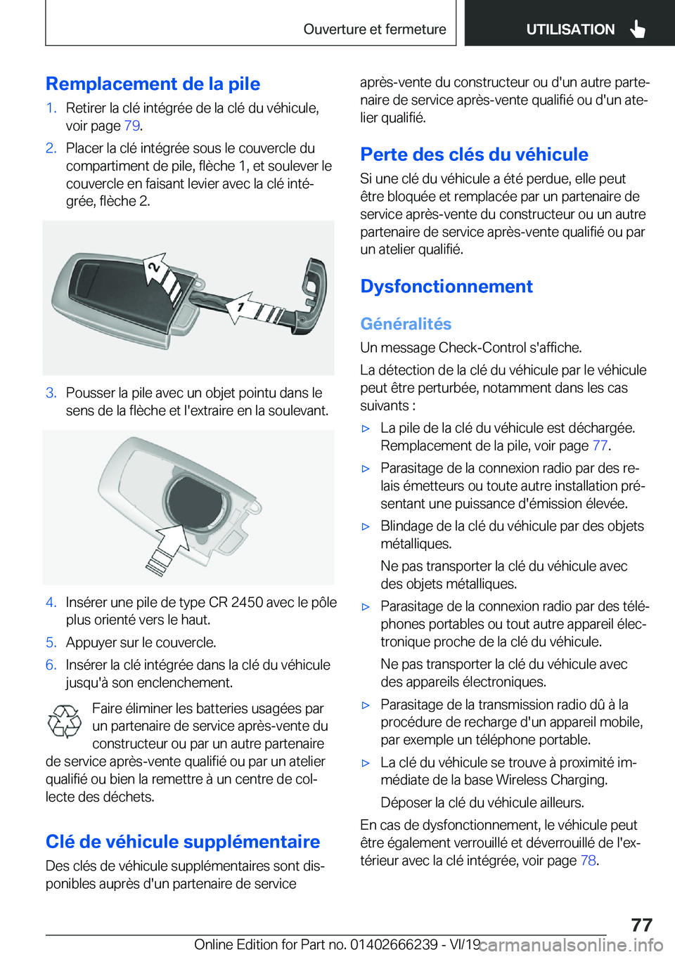 BMW 2 SERIES COUPE 2020  Notices Demploi (in French) �R�e�m�p�l�a�c�e�m�e�n�t��d�e��l�a��p�i�l�e�1�.�R�e�t�i�r�e�r��l�a��c�l�é��i�n�t�é�g�r�é�e��d�e��l�a��c�l�é��d�u��v�é�h�i�c�u�l�e�,
�v�o�i�r��p�a�g�e� �7�9�.�2�.�P�l�a�c�e�r��l�a��
