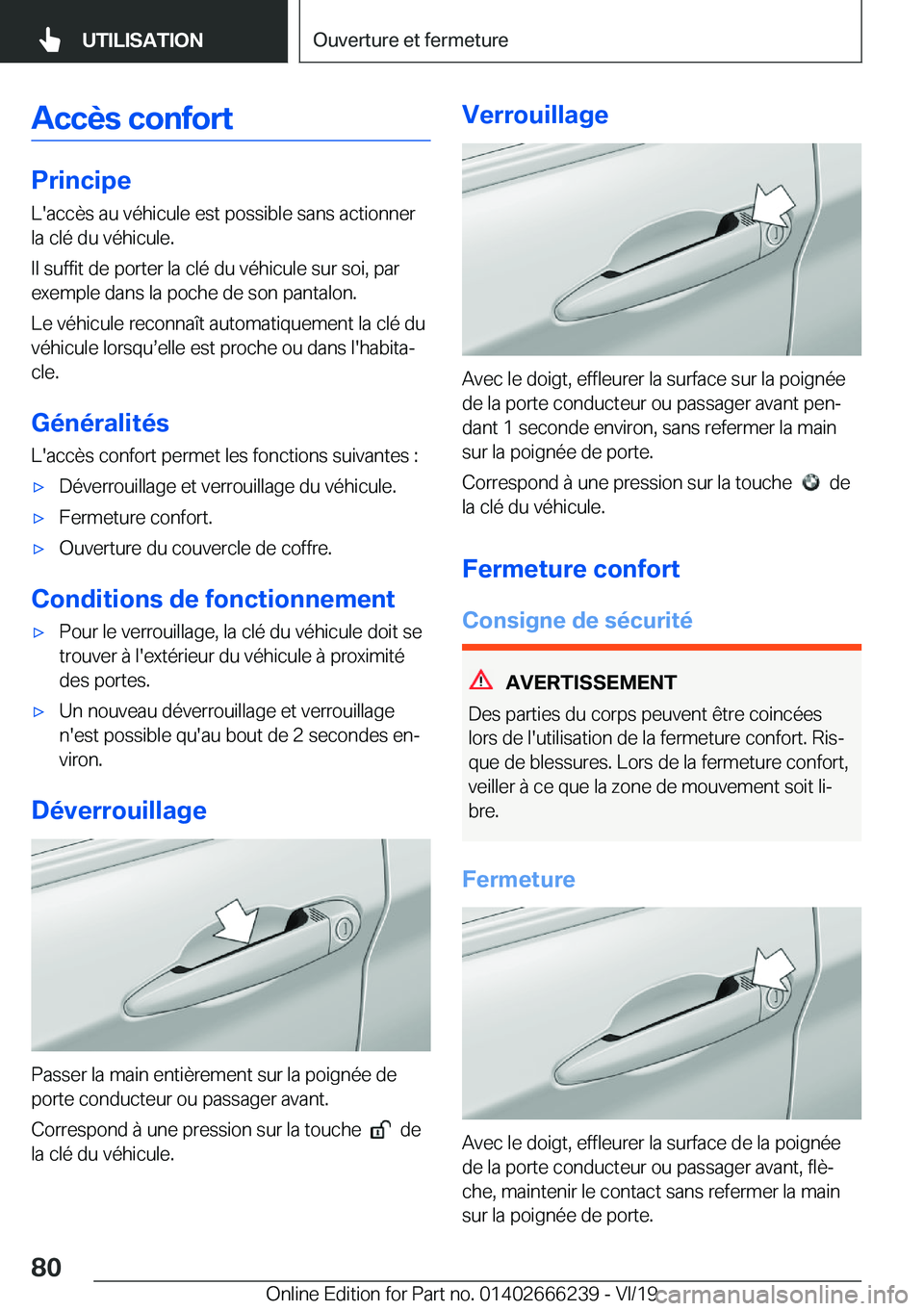 BMW 2 SERIES COUPE 2020  Notices Demploi (in French) �A�c�c�è�s��c�o�n�f�o�r�t
�P�r�i�n�c�i�p�e�L�'�a�c�c�è�s��a�u��v�é�h�i�c�u�l�e��e�s�t��p�o�s�s�i�b�l�e��s�a�n�s��a�c�t�i�o�n�n�e�r
�l�a��c�l�é��d�u��v�é�h�i�c�u�l�e�.
�I�l��s�u�f�f